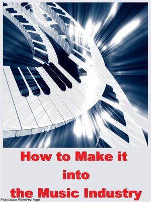 cover image of How to Make It Into the Music Industry